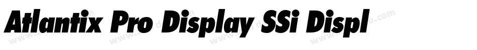 Atlantix Pro Display SSi Display Italic字体转换